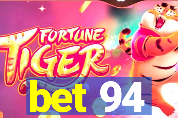 bet 94